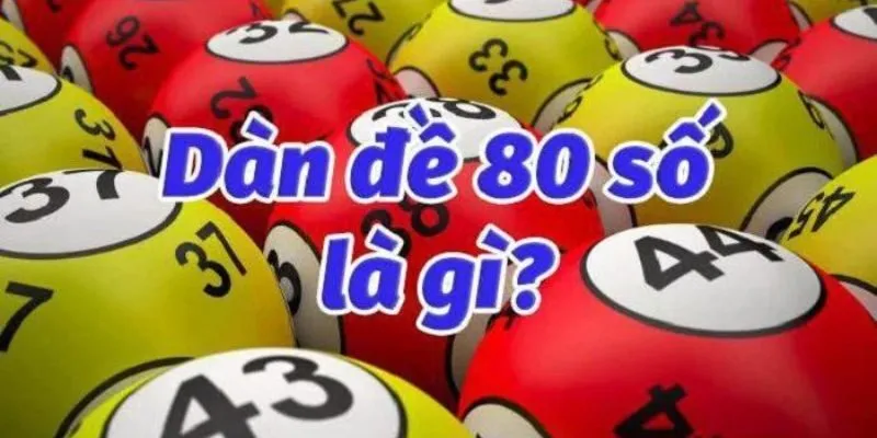 Dàn đề 80 số - Lựa chọn của nhiều cao thủ 
